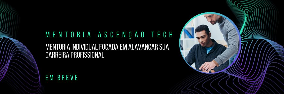 Mentoria Ascenção Tech